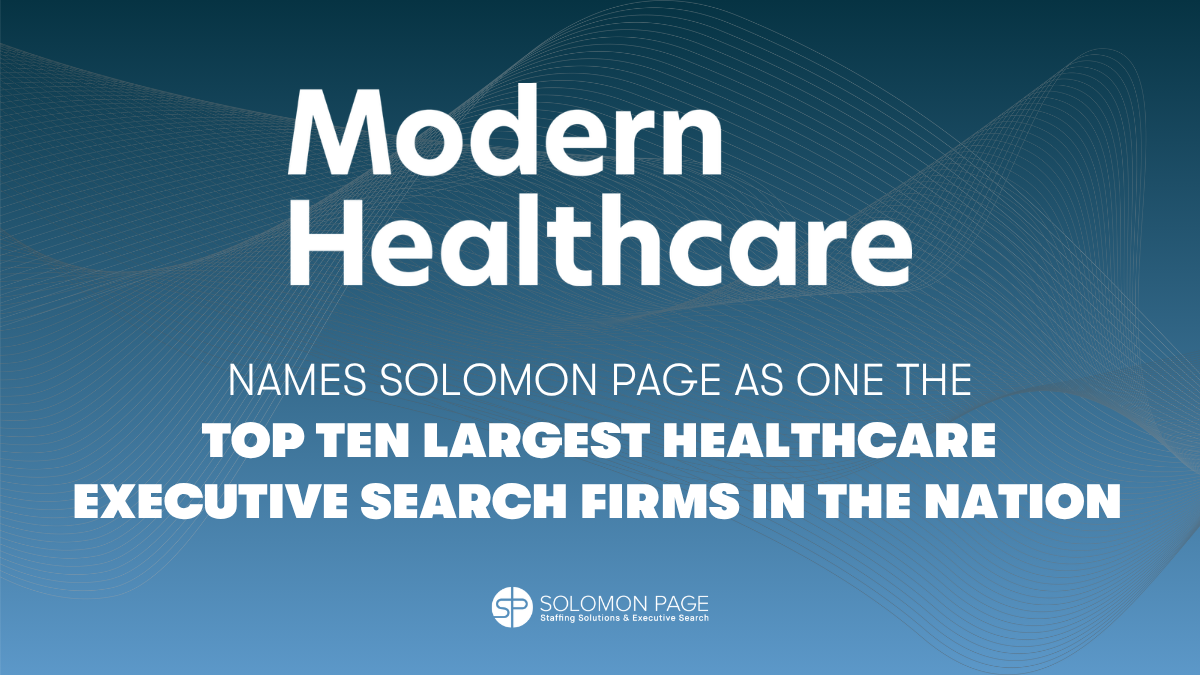 Featured image for Solomon Page Recognized by Modern Healthcare as One of the Nation’s Top Healthcare Executive Search Firms