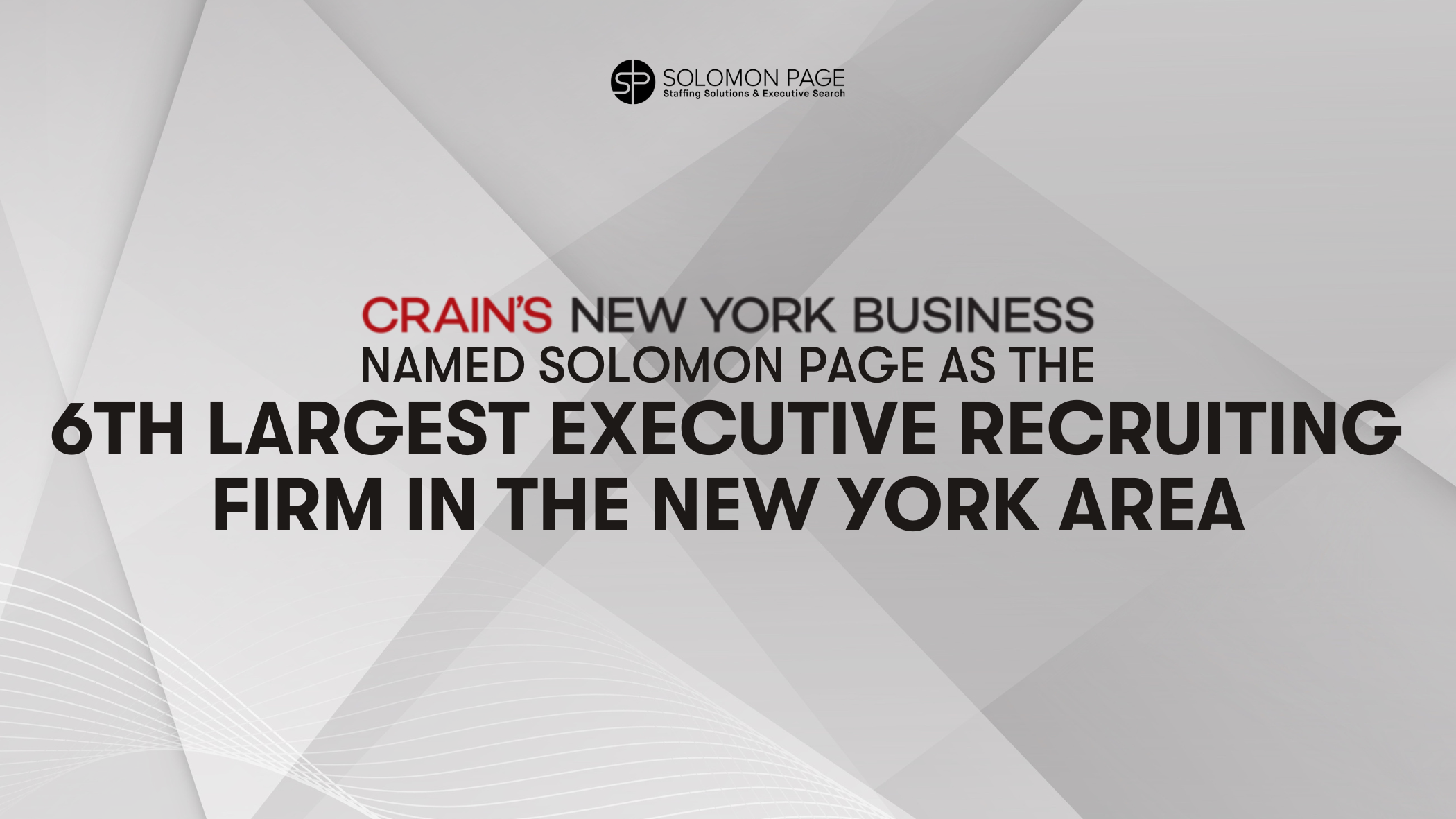 Solomon Page Named the 6th Largest Executive Recruiting Firm in the New York Area by Crain’s New York Business