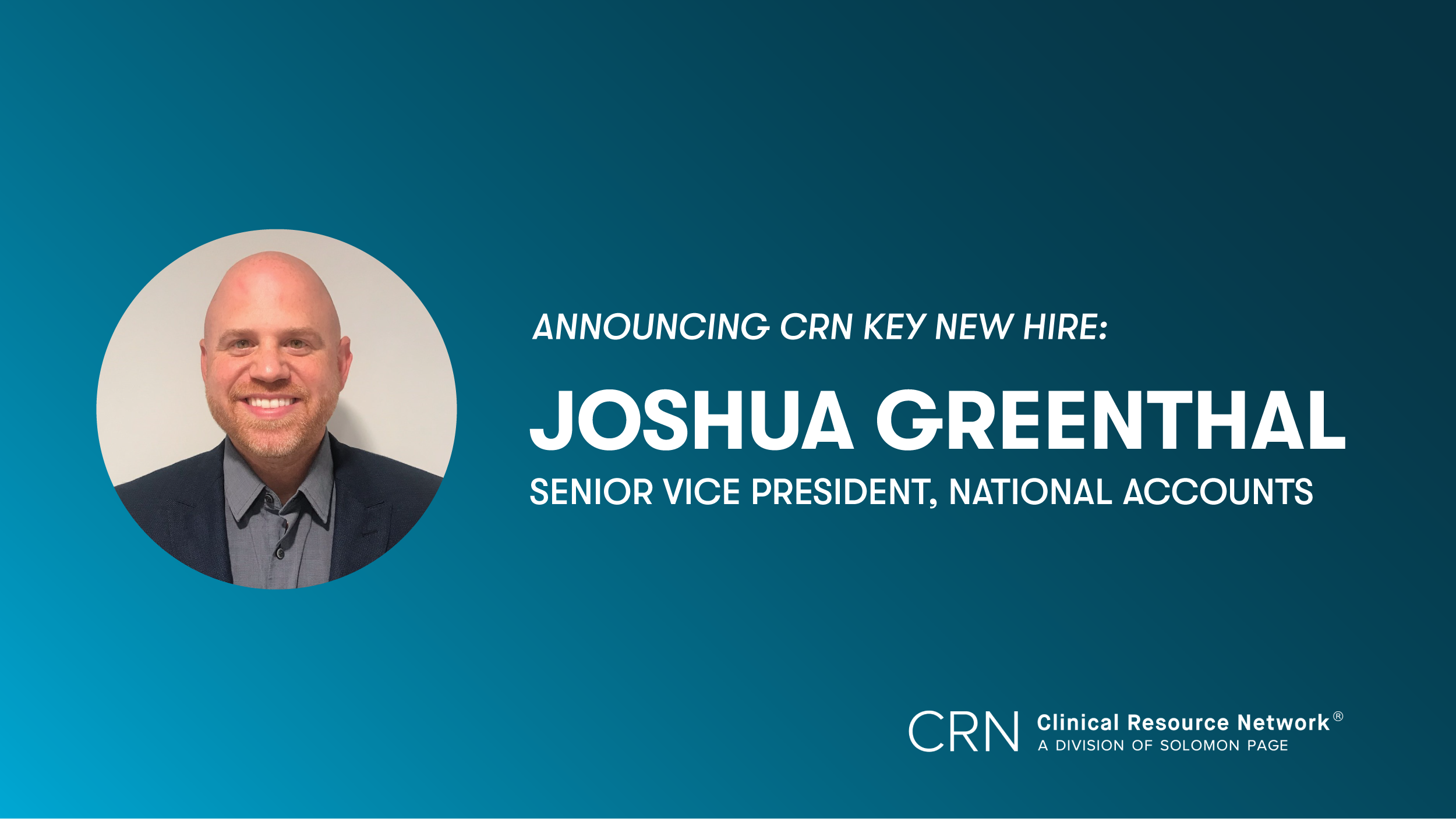 CRN Expands Service Offerings and Places Key New Hire Josh Greenthal