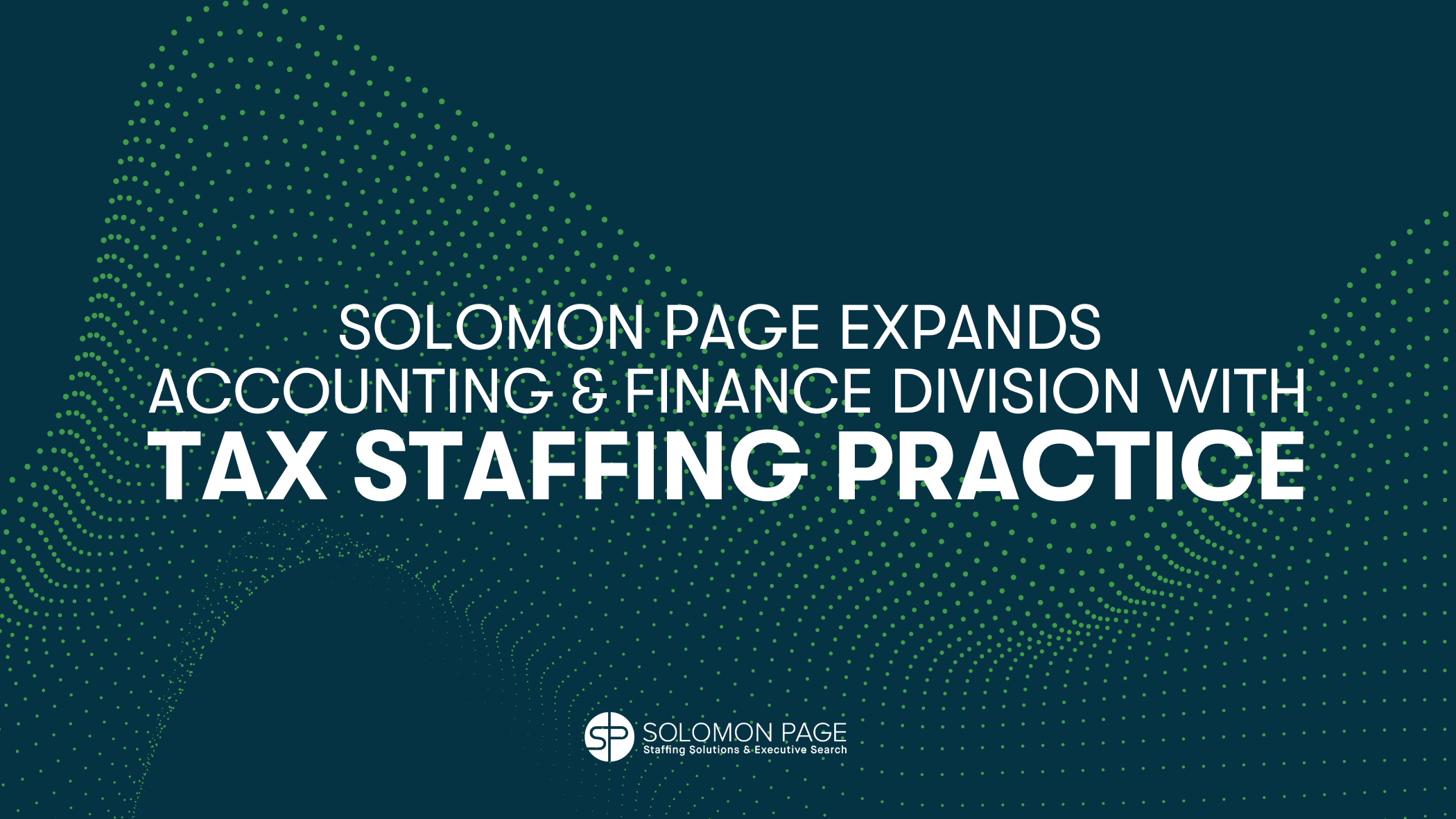 Solomon Page Expands Accounting & Finance Division with Tax Staffing Practice