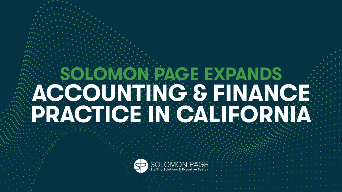 Solomon Page Expands Accounting & Finance Practice in California