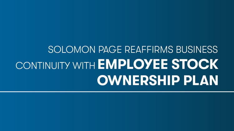 Solomon Page Reaffirms Business Continuity with Employee Stock Ownership Plan