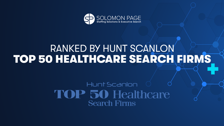 Solomon Page Named one of Hunt Scanlon’s Top 50 Healthcare Search Firms for 2025