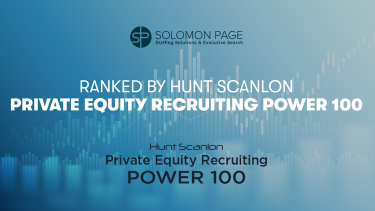 Solomon Page Recognized on Hunt Scanlon’s Private Equity Recruiting Power 100 List for 2025