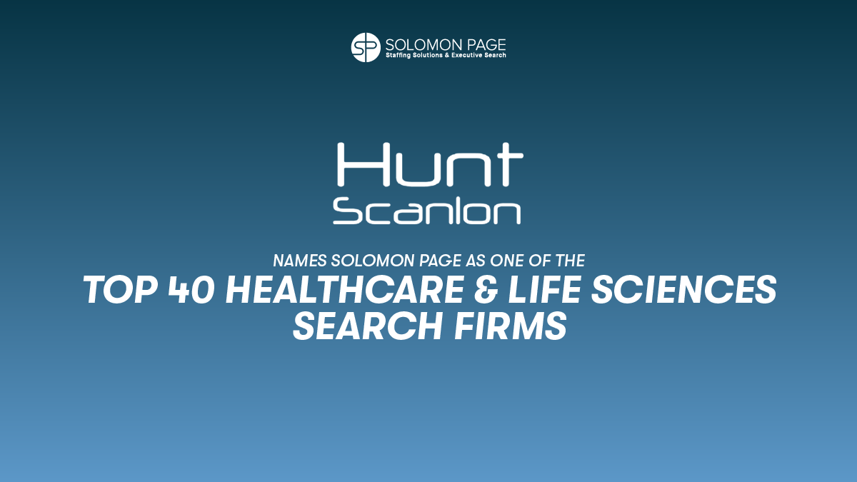 Solomon Page Ranked on Hunt Scanlon's Top Healthcare & Life Sciences Search Firms List