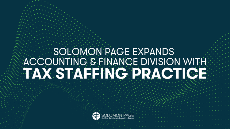 Solomon Page Expands Accounting & Finance Division with Tax Staffing Practice